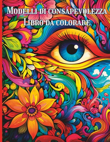 Modelli di Consapevolezza Libro da colorare: Motivi rilassanti per il relax quotidiano