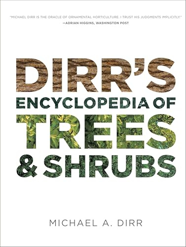 Dirr's Encyclopedia of Trees and Shrubs