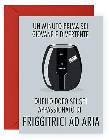 Central 23 Divertente biglietto di compleanno per uomo donna - 'QUELLO DOPO SEI SEI APPASSIONATO DI FRIGGITRICI AD ARIA' - biglietti di auguri per lui e per lei - regalo per amica