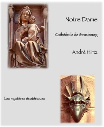 Notre Dame Cathédrale de Strasbourg: Les mystères ésotériques