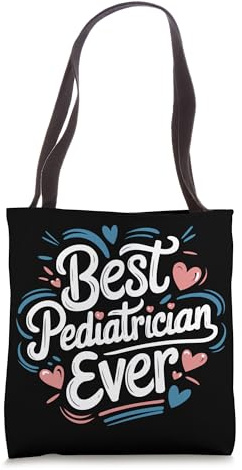 Best Pediatrician, Pediatric PEDS Nurse and Pediatric Doctor Tote Bag