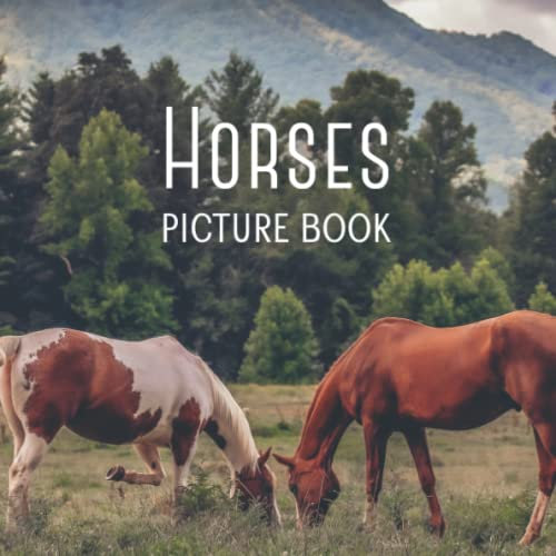 Horses Picture Book: Wordless Book For Adults with Dementia, and Alzheimer's Disease, and Children with Learning Disabilities (Peach Tree Books: Picture Books)