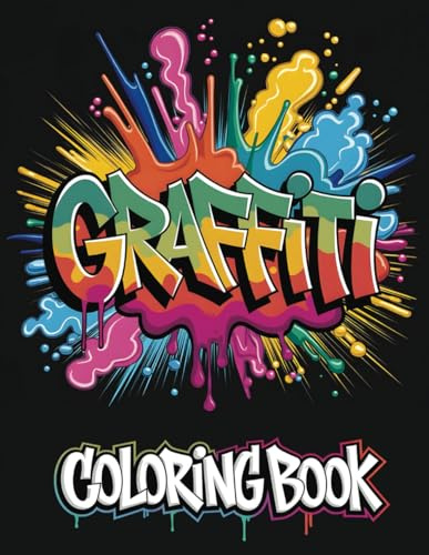 Graffiti Coloring Book: The Ultimate Graffiti Coloring Book, Bold and Unique Graffiti Art for All Ages