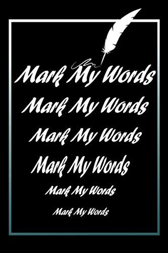 Mark My Words: Notebook, 100 lined pages, softcover, 6 x 9: Mark My Words: Notebook, 100 lined pages, softcover, 6 x 9