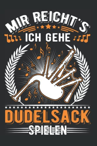 Dudelsack Notizbuch: Mir reicht's Ich geh Dudelsack spielen / 6x9 Zoll / 120 karierte Seiten Seiten