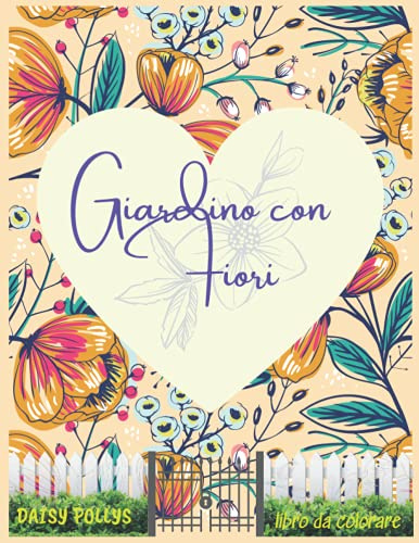 Giardino con fiori libro da colorare: Disegni semplici e divertenti di fiori veri per bambini dai 2 anni in su
