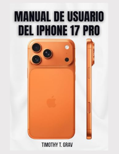 MANUAL DE USUARIO DEL IPHONE 17 PRO: Tu guía completa de 2026 sobre funciones ocultas, fotografía profesional y productividad