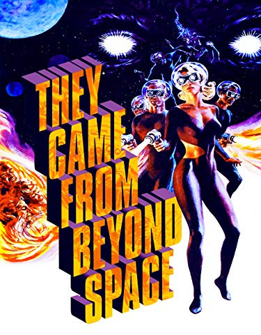 They Came From Beyond Space
