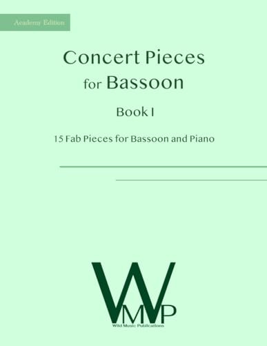 Concert Pieces Book I for Bassoon and Piano: 15 Fab Pieces for Bassoon and Piano (Bassoon Music for Improvers and Refreshers)