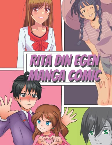 Rita din egen Manga Comic: Anime målarbok/ritningsbok för barn, tonåringar och vuxna skapa din egen Manga Comic - 100 olika tomma A4-teckningssidor: ... serietidning - tom serietidning att färglägga