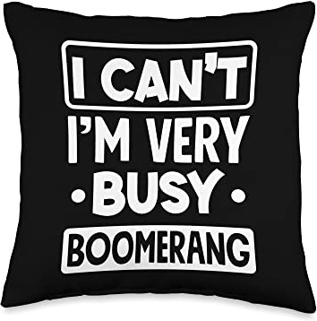 Boomerang Gift Idea Boomerang Thrower Sports I Can't I'm Very Busy Player Sports Boomerang Throw Pillow, 16x16, Multicolor