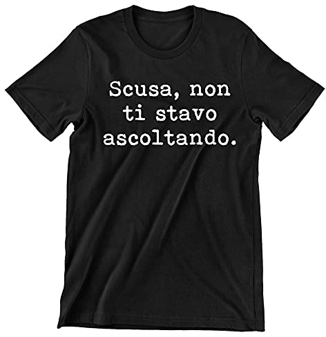 Incidiamo Maglietta Uomo Frasi Divertenti Scusa Non Ti stavo ascoltando t-Shirt Manica Corta Cotone Nera Taglia L