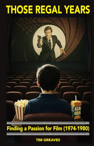 Those Regal Years: Finding a Passion for Film (1974-1980)