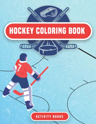 hockey coloring book: Fun ice Hockey Coloring Book For Your Little Boys And Girls, Kids, Toddlers, Kindergartens
