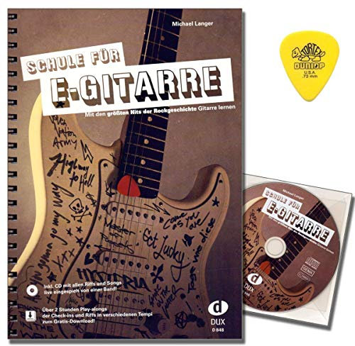 Schule für E-Gitarre von Michael Langer mit CD, Gratis-Download und Original Dunlop Plek - mit den größten Hits der Rockgeschichte Gitarre lernen