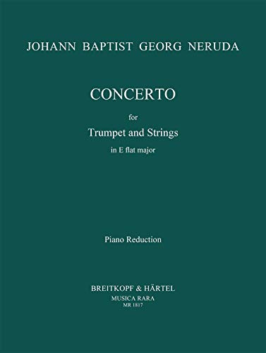 Neruda: Trumpet Concerto in E-flat Major (Solo Part with Piano Reduction)