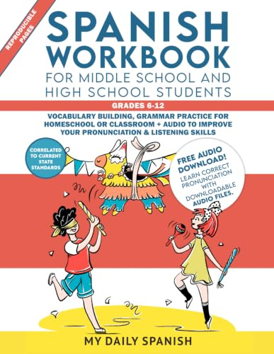 Spanish Workbook for Middle School and High School Students – Grades 6-12: Vocabulary building, grammar practice for homeschool or classroom + audio to improve your pronunciation & listening skills