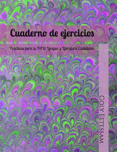 Cuaderno de ejercicios: Prácticas para la PAU. Lengua y Literatura Castellana (Bachillerato)