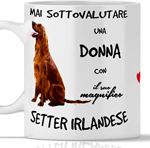 Tazze Premium Mug Setter Irlande pour petit dejeuner, the, tisane, cafe, cappuccino. Gadget tasse Mai Sous-estimer une femme avec un chien Setter Irlande. Idee cadeau originale
