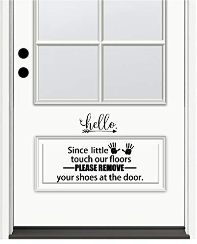 Front Door Sign - Hello Since Little Fingers Touch Our Floors Please Remove Your Shoes at The Door. Inspirational Home Vinyl Wall Decals Sayings Art Lettering (Black)