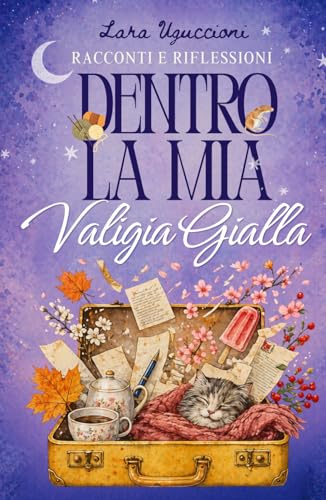 Dentro la mia Valigia Gialla: Racconti e Riflessioni