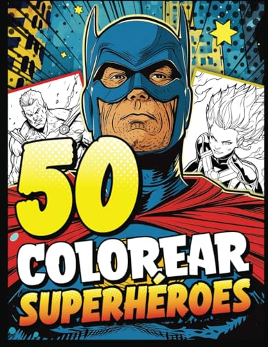 Colorear superhéroes: Libro para colorear de 50 dibujos únicos de personajes de Cómics y Anime superpoderes, combatiente con estilo - Para adultos, niños y adolescentes chicas y chicos.