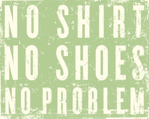 Sixtrees No Shirt No Shoes No Problemskylt