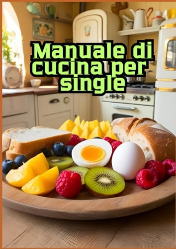 Manuale di cucina per single
