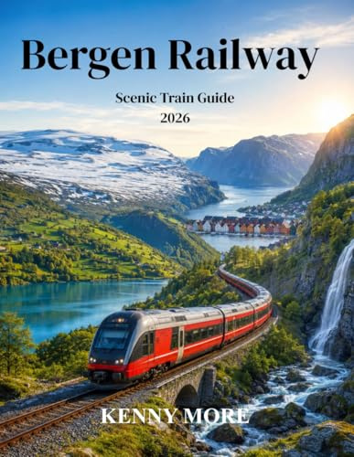 Bergen Railway Scenic Train Guide 2026: A First-Time Traveler’s Guide to Norway’s Oslo to Bergen Railway, Flåm Connection, Fjord Cruises, Mountain Stops, Seat Tips, Hotels, and Scenic Itineraries