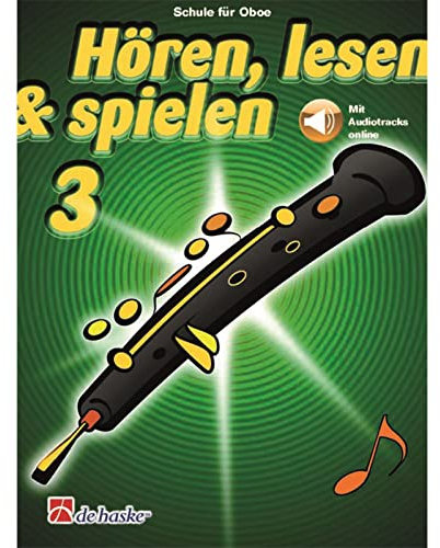 De Haske Hören, lesen, spielen, Band 3 Oboe - Schulwerk für Holzblasinstrumente