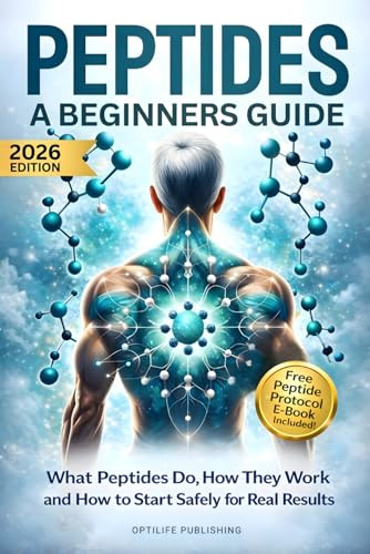 Peptides A Beginners Guide: Unlock the Secrets to Anti-Aging Rapid Muscle Recovery and Youthful Skin for Optimal Health and Longevity (Peptide Wellness Collection)