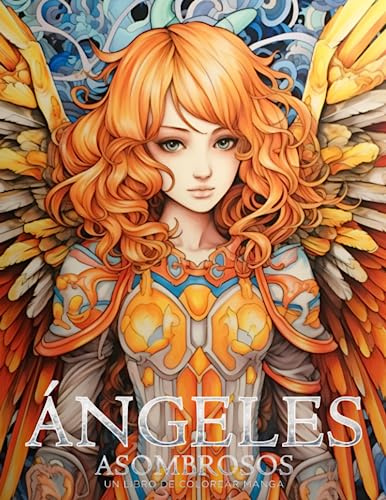 Ángeles Asombrosos - Un Libro de Colorear Manga: Hermosos e inspiradores dibujos para colorear de anime (Libros para colorear manga y anime)
