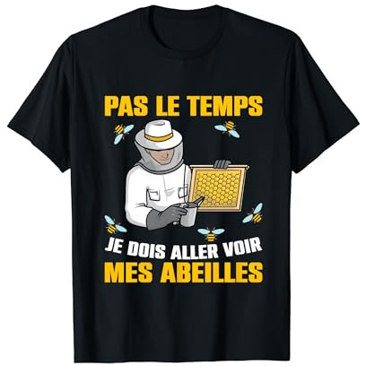 Abeille Je Dois Aller Voir Mes Abeilles Apiculteur T-Shirt