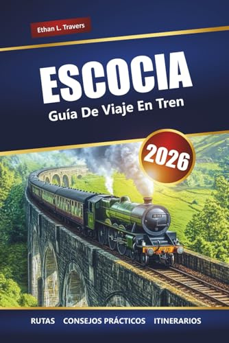Escocia Guía De Viaje En Tren 2026: Explora pintorescos viajes en tren, ciudades históricas y paisajes impresionantes en las Tierras Altas de Escocia