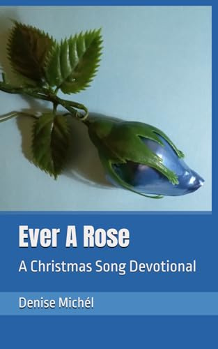 Ever A Rose: A Christmas Song Devotional