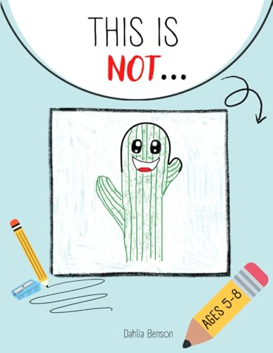 This is not...: Imagine, Draw & Color – Create your own masterpiece!