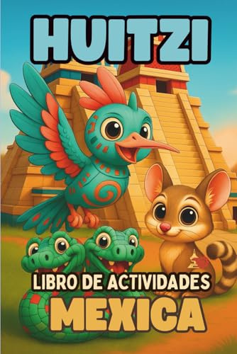 HUITZI - Libro de Actividades, acertijos y desafios: Diversion, aprendizaje y puzzles sobre la Cultura Mexica