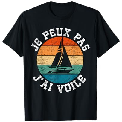 J'Peux Pas J'Ai Voile Voilier Capitaine Cadeau Pour Marins T-Shirt