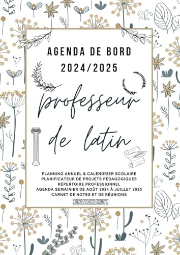 Agenda de bord 2024/2025 professeur de Latin: Carnet de Bord pour les Enseignants 2024-2025 | Calendrier & Vacances Scolaires, Planificateur de Cours, Semainier | Format A4.