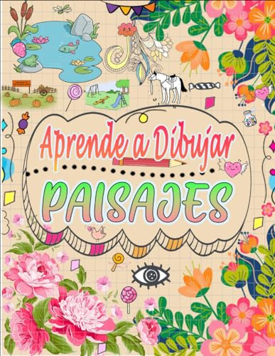 aprender a dibujar paisajes: Una guía paso a paso para que niños y principiantes capturen la belleza de la naturaleza en papel
