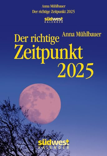 Der richtige Zeitpunkt - Anna Mühlbauer - Tages-Abreißkalender 2025 zum Aufstellen oder Aufhängen - Südwest-Verlag - mit zahlreichen Illustrationen - Aufstellkalender - 17,2 cm x 11,8 cm