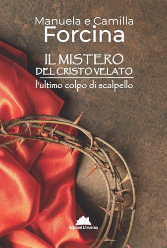 Il mistero del Cristo Velato. L'ultimo colpo di scalpello