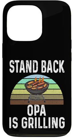 iPhone 13 Pro Funny Stand Back Opa Is Grilling Charcoal Grill Dad Humor Case