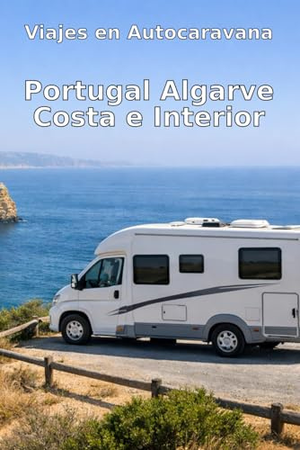 Viajes en Autocaravana: Algarve – Costa e Interior