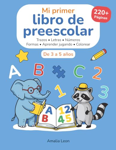 Mi primer libro de preescolar 3–5 años: 220+ páginas de trazos, letras, números, formas y colorear | Preparación para Infantil y Primaria (Little Path Press Early Learning Collection)