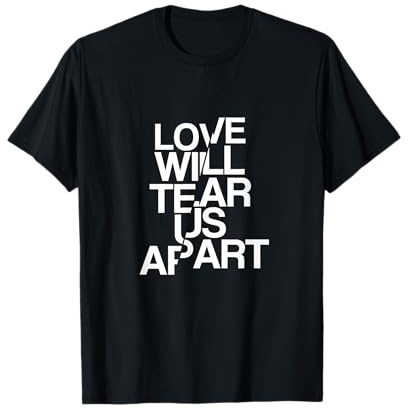 Maglietta Love Will Tear Us Apart Maglietta