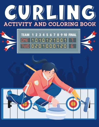 Curling Activity & Coloring Book: For Curling Enthusiasts, Includes Jokes, Fun Facts, Mazes, Word Searches, Playbook, Journal Pages AND MORE!