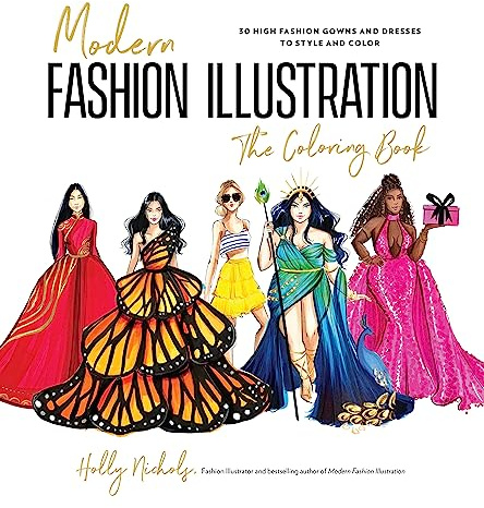 Modern Fashion Illustration: The Coloring Book: 40+ High Fashion Gowns and Dresses to Style and Color