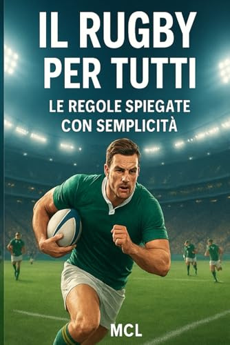 Il Rugby per Tutti: Le regole spiegate con semplicità