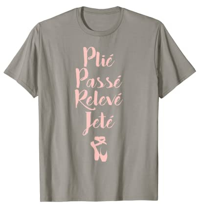 Plie Passe Releve Jete Ballet Bailarín Camiseta Camiseta